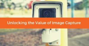 Unlocking the Value of Image Capture