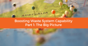 boosting waste system capability part 1: the big picture